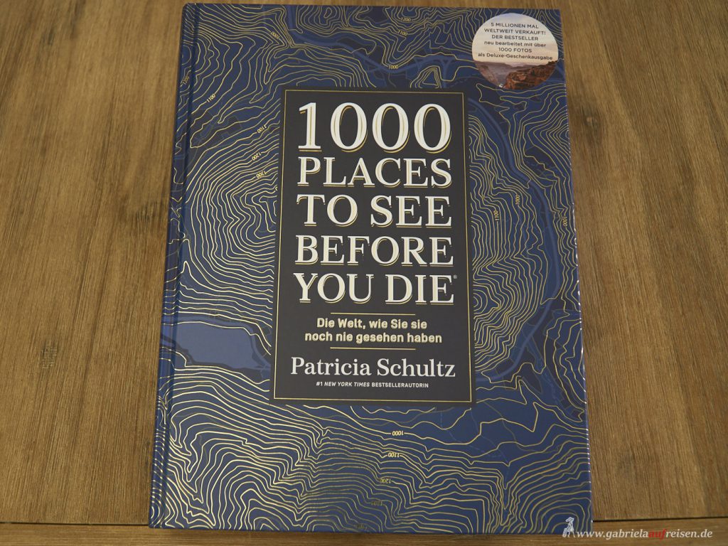 Bildband der Autorin Patricia Schultz, übe 1000 Plätze auf der Welt, die sie für bereisenswert hält.